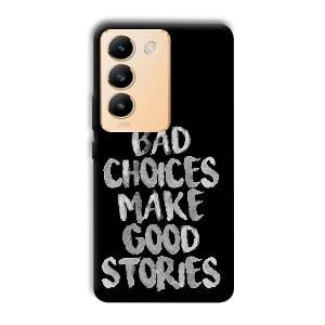 Bad Choices Quote Phone Customized Printed Back Cover for Vivo