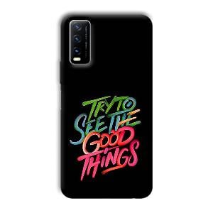 Good Things Quote Phone Customized Printed Back Cover for Vivo Y20G