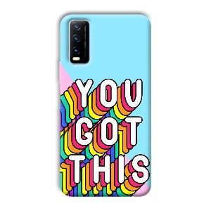 You Got This Phone Customized Printed Back Cover for Vivo Y20G
