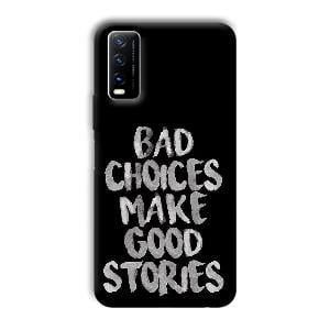 Bad Choices Quote Phone Customized Printed Back Cover for Vivo Y20G