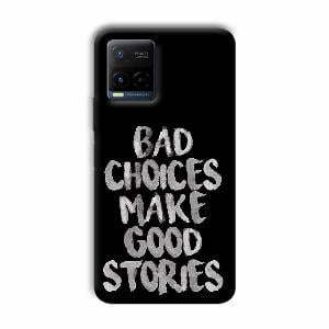 Bad Choices Quote Phone Customized Printed Back Cover for Vivo Y21
