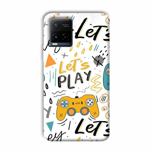 Let's Play Phone Customized Printed Back Cover for Vivo Y21