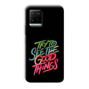 Good Things Quote Phone Customized Printed Back Cover for Vivo Y21G