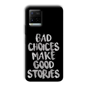 Bad Choices Quote Phone Customized Printed Back Cover for Vivo Y21G