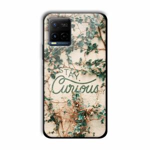 Stay Curious Customized Printed Glass Back Cover for Vivo Y21