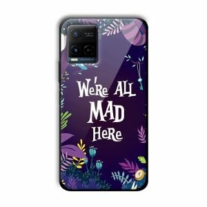 We are All Mad Here Customized Printed Glass Back Cover for Vivo Y21