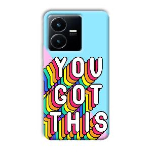 You Got This Phone Customized Printed Back Cover for Vivo Y22