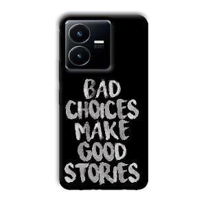 Bad Choices Quote Phone Customized Printed Back Cover for Vivo Y22