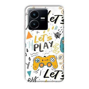 Let's Play Phone Customized Printed Back Cover for Vivo Y22