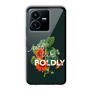 Just Live Boldly Customized Printed Glass Back Cover for Vivo Y22
