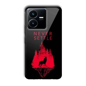 Never Settle Customized Printed Glass Back Cover for Vivo Y22