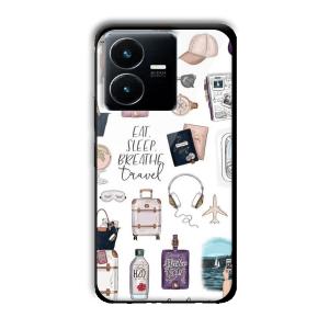 Eat Sleep Breathe Travel Customized Printed Glass Back Cover for Vivo Y22