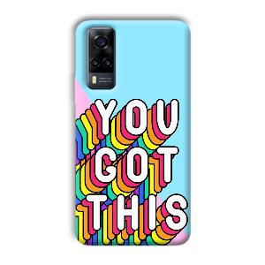 You Got This Phone Customized Printed Back Cover for Vivo Y31