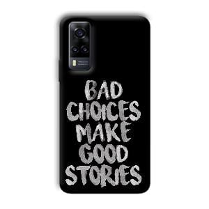 Bad Choices Quote Phone Customized Printed Back Cover for Vivo Y31