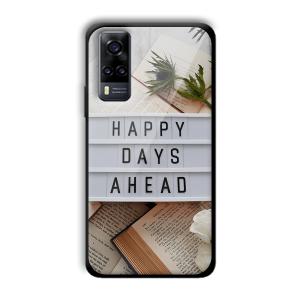 Happy Days Ahead Customized Printed Glass Back Cover for Vivo Y31