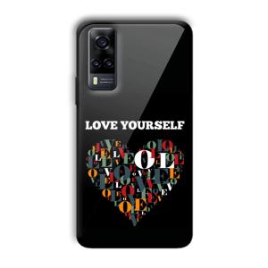Love Yourself Customized Printed Glass Back Cover for Vivo Y31