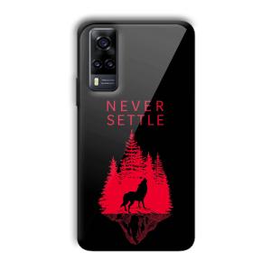 Never Settle Customized Printed Glass Back Cover for Vivo Y31