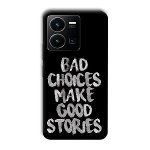 Bad Choices Quote Phone Customized Printed Back Cover for Vivo Y35