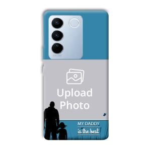 Daddy Is The Best Customized Printed Back Cover for Vivo V27