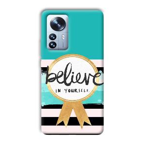 Believe in Yourself Phone Customized Printed Back Cover for Xiaomi 12 Pro