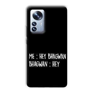 Hey Bhagwan Phone Customized Printed Back Cover for Xiaomi 12 Pro