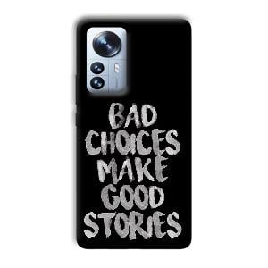 Bad Choices Quote Phone Customized Printed Back Cover for Xiaomi 12 Pro