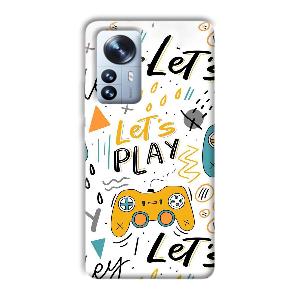 Let's Play Phone Customized Printed Back Cover for Xiaomi 12 Pro