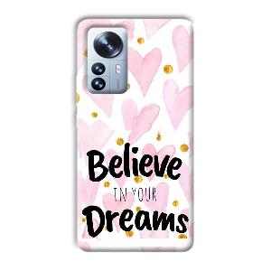 Believe Phone Customized Printed Back Cover for Xiaomi 12 Pro