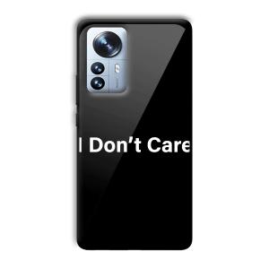 I Don't Care Customized Printed Glass Back Cover for Xiaomi 12 Pro