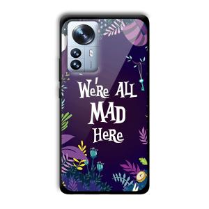 We are All Mad Here Customized Printed Glass Back Cover for Xiaomi 12 Pro