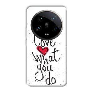 Love What You Do Phone Customized Printed Back Cover for Xiaomi