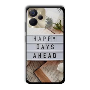 Happy Days Ahead Customized Printed Glass Back Cover for Realme 9i 5G