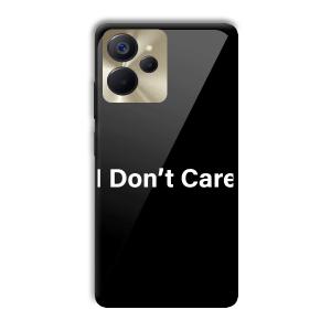 I Don't Care Customized Printed Glass Back Cover for Realme 9i 5G