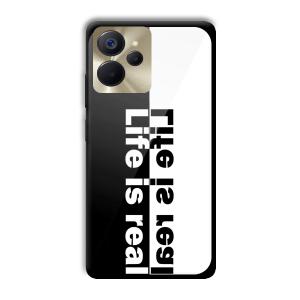 Life is Real Customized Printed Glass Back Cover for Realme 9i 5G