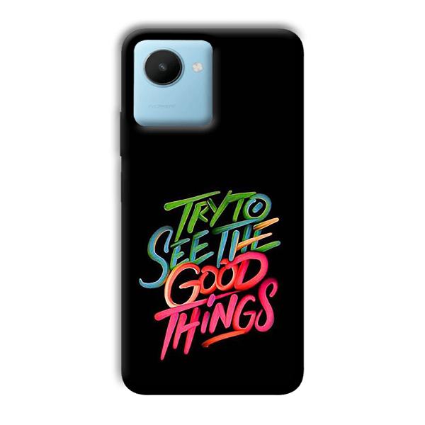 Good Things Quote Phone Customized Printed Back Cover for Realme C30s