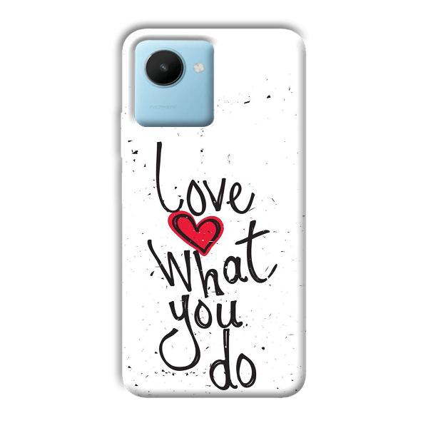 Love What You Do Phone Customized Printed Back Cover for Realme C30s