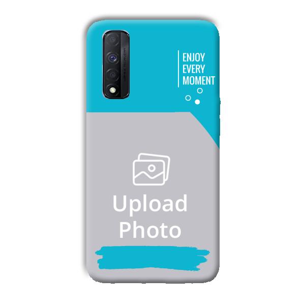 Enjoy Every Moment Customized Printed Back Cover for Realme Narzo 30
