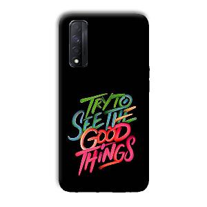 Good Things Quote Phone Customized Printed Back Cover for Realme Narzo 30