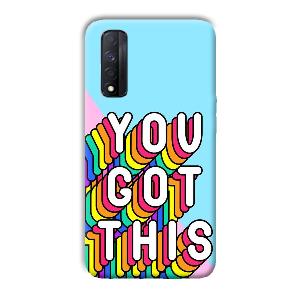 You Got This Phone Customized Printed Back Cover for Realme Narzo 30