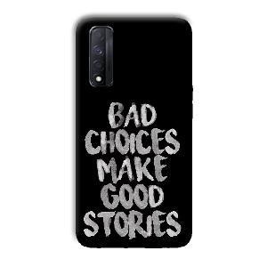Bad Choices Quote Phone Customized Printed Back Cover for Realme Narzo 30