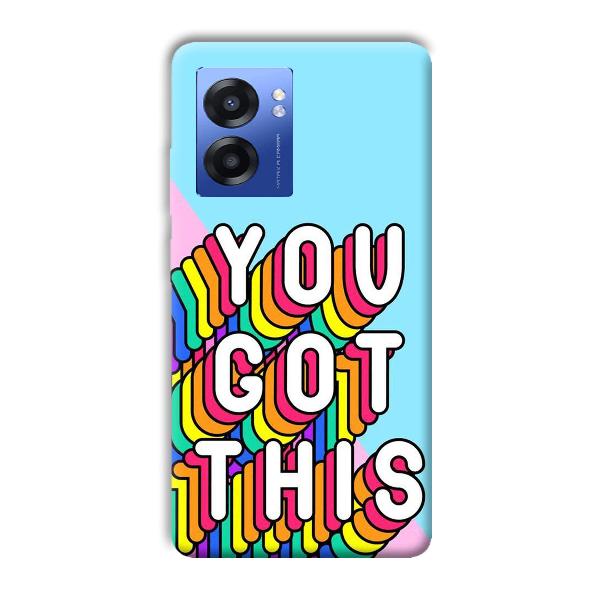 You Got This Phone Customized Printed Back Cover for Realme Narzo 50 5G