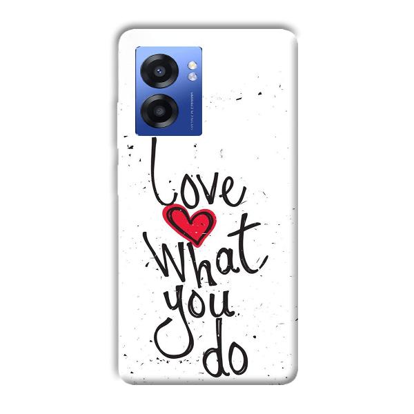 Love What You Do Phone Customized Printed Back Cover for Realme Narzo 50 5G