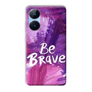 Be Brave Phone Customized Printed Back Cover for Realme Narzo N55