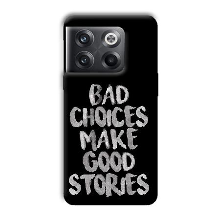 Bad Choices Quote Customized Printed Back Case for OnePlus 10T 5G