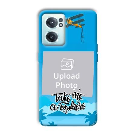 Take Me Anywhere Customized Printed Back Case for OnePlus Nord CE 2