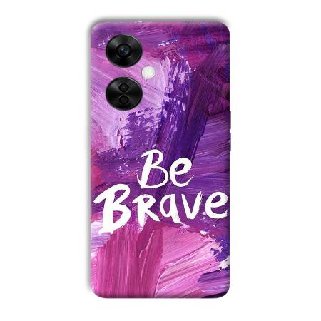 Be Brave Customized Printed Back Case for OnePlus Nord CE 3 Lite 5G