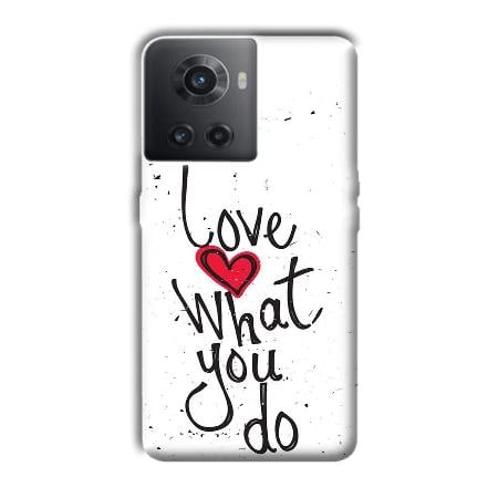 Love What You Do Customized Printed Back Case for OnePlus 10R 5G