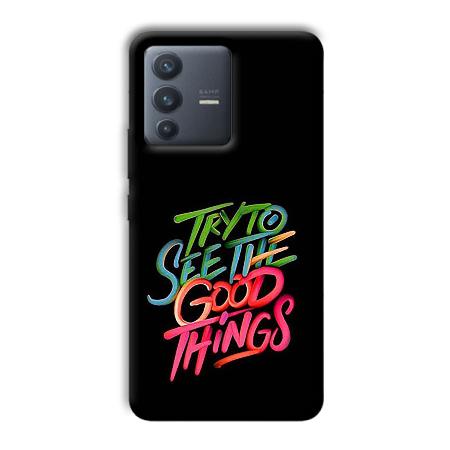 Good Things Quote Customized Printed Back Case for Vivo V23