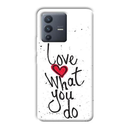 Love What You Do Customized Printed Back Case for Vivo V23