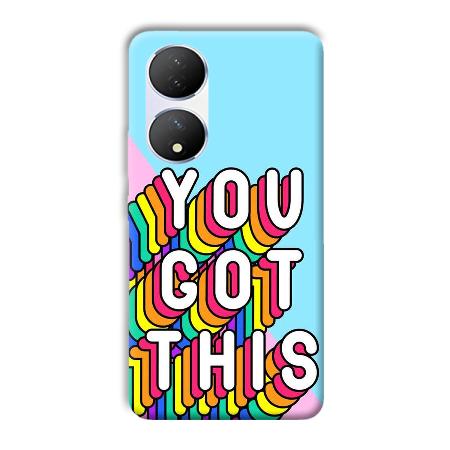 You Got This Customized Printed Back Case for Vivo Y100